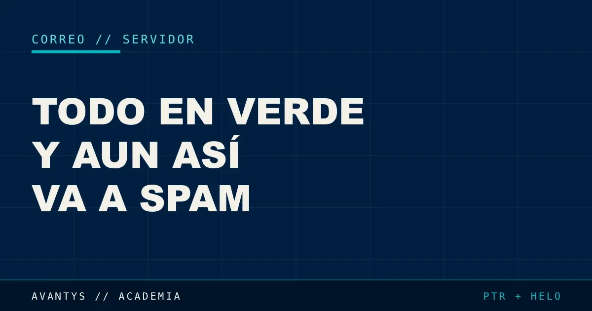Tu Correo Pasa SPF, DKIM y DMARC y Aun Así Va a Spam