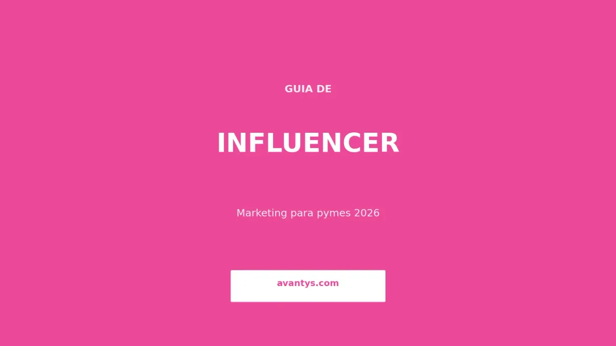 Influencer Marketing para Pymes: Guía Práctica 2026