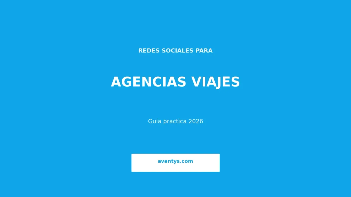 Redes Sociales para Agencias de Viajes: Guía 2026