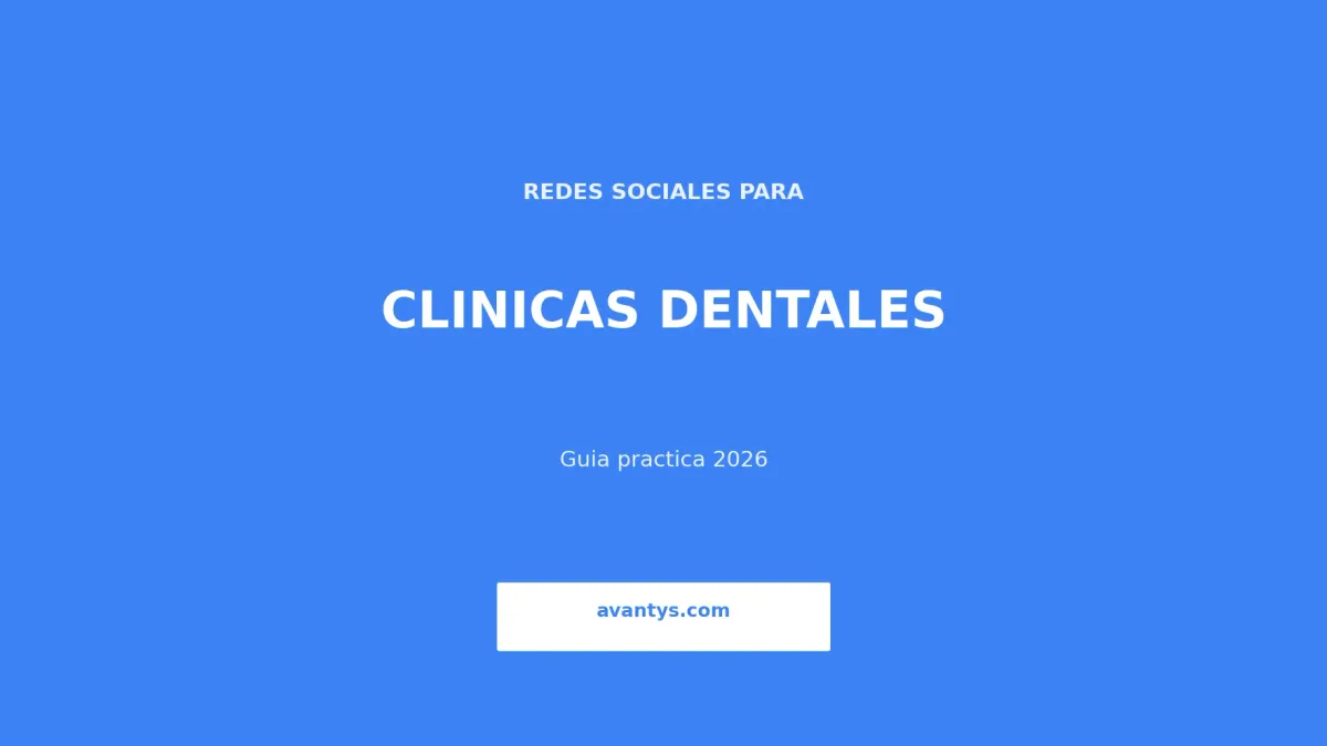 Redes Sociales para Clínicas Dentales: Guía Práctica 2026