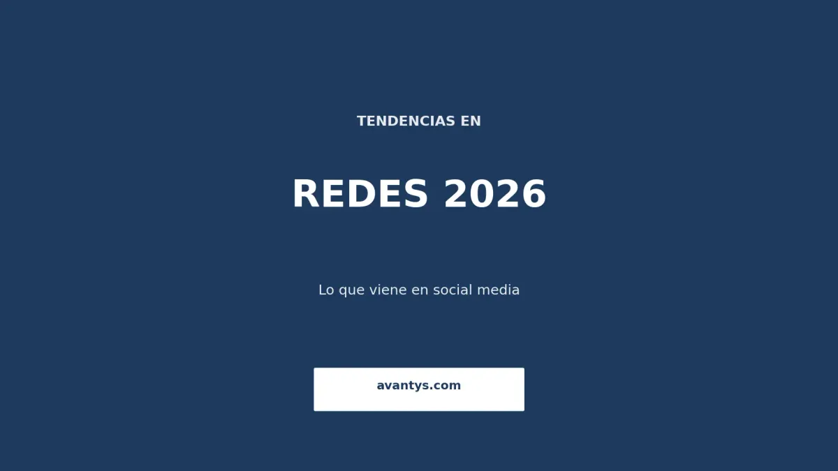 Tendencias en Redes Sociales 2026: Lo que Viene